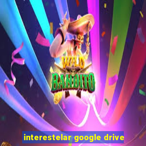 interestelar google drive